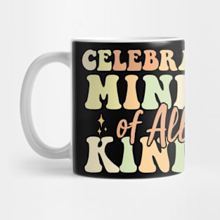 Celebrate Minds Of All Kinds Neurodiversity Autism Mug